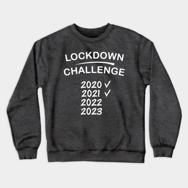 Lockdown challenge Crewneck Sweatshirt by Karpatenwilli